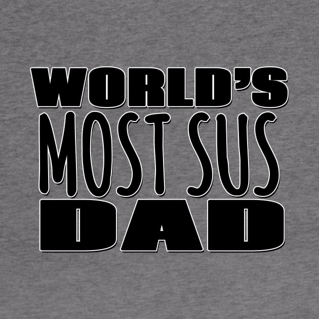 World's Most Sus Dad by Mookle